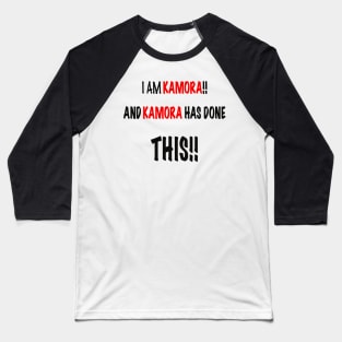 I am KAMORA and KAMORA has done this Baseball T-Shirt